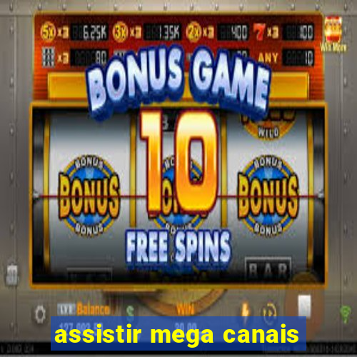 assistir mega canais